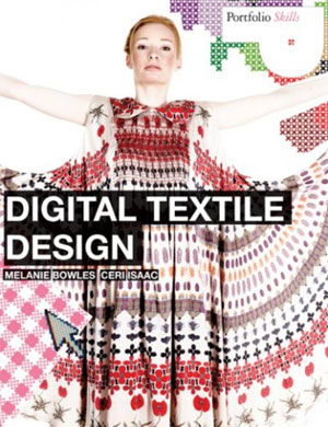 Melanie Bowles and Ceri Isaac, «Digital Textile Design» -  