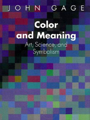   (John Gage), «Colour and Meaning: Art, Science and Symbolism» -  