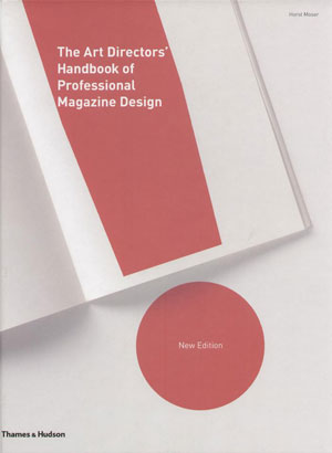 Horst Moser ( ), «Art Directors handbook of professional magazine design» -  