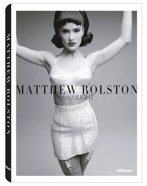   (Matthew Rolston), «Matthew Rolston: Beauty Light» -  