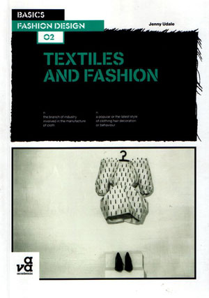   (Jenny Udale), «Basics Fashion Design 02: Textiles and Fashion» -  
