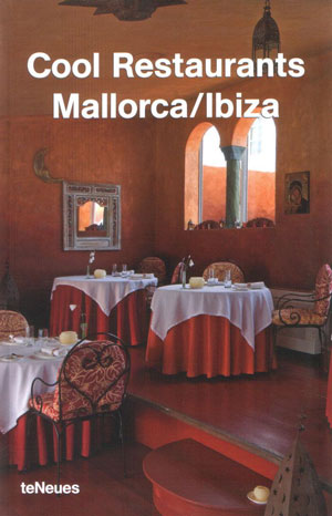Raventos Eva, «Cool restaurants Mallorca / Ibiza» -  