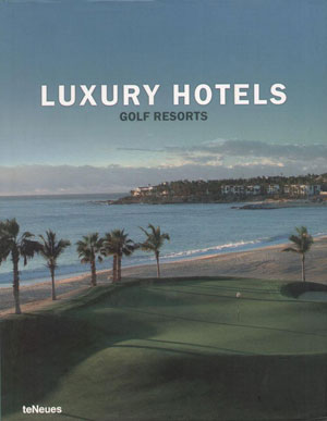 Angelika Lerche, «Luxury Hotels Golf Resorts» -  