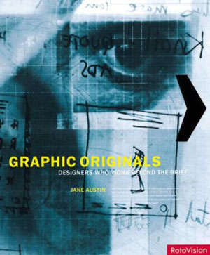 Jane Austin, «Graphic Originals: Designers Who Work Beyond the Brief» -  