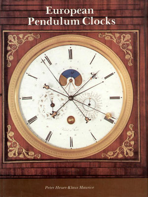 Peter Heuer Klaus Maurice, «European Pendulum Clocks» -  