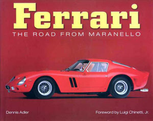 Dennis Adler, «Ferrari: The Road from Maranello» -  