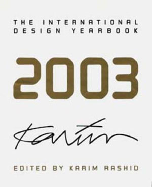 Karim Rashid, Jennifer Hudson, «International Design Yearbook 2003» -  