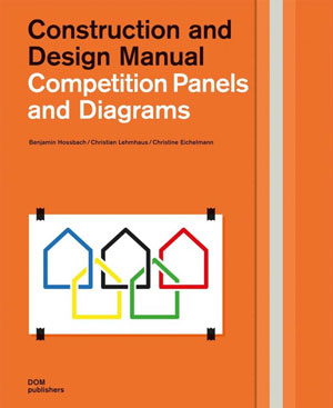 Benjamin Hossbach ( ), Christian Lehmhaus ( ), Christine Eichelmann ( ), «Competition Panels and Diagrams» -  