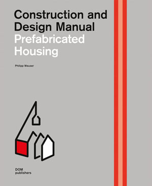 Philipp Meuser ( ), «Prefabricated Housing» -  