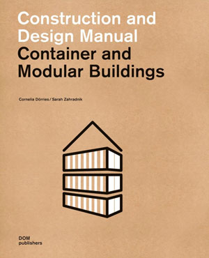 Cornelia Dorries ( ), Sarah Zahradnik ( ), «Container and Modular Buildings» -  