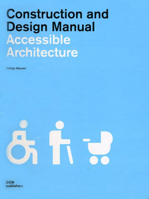 Philipp Meuser, «Accessible Architecture» -  