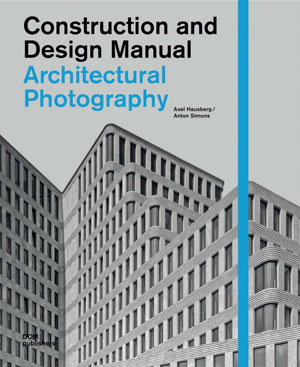 Axel Hausberg, Anton Simons, «Architectural Photography» -  