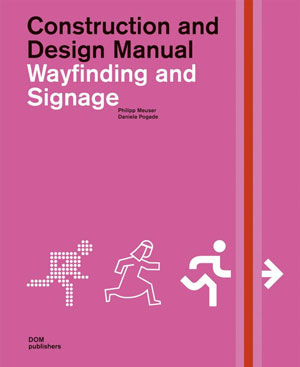 Philipp Meuser, Daniela Pogade, «Wayfinding and Signage» -  