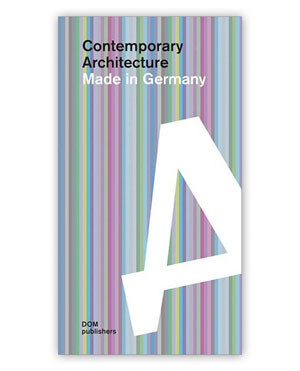 Cornelia Dorries, «Contemporary architecture. Made in Germany» -  