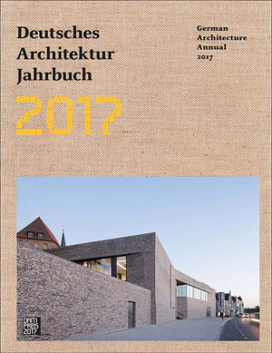 Yorck Forster, Christina Grawe, «Deutsches Architektur Jahrbuch 2017» -  