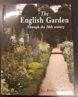 «The English Garden Through the 20th Century» -  