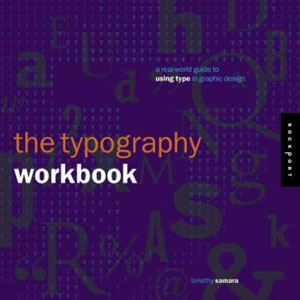 Timothy Samara, «Typography workbook» -  