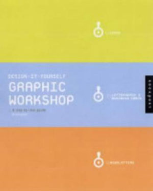 Chuck Green, «Design-it-yourself: Graphic Workshop» -  