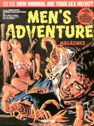 Collins, Max Allan / Hagenauer, George / Heller, Steven / Oberg, Richard, «Men`s Adventure Magazines in Postwar America» -  