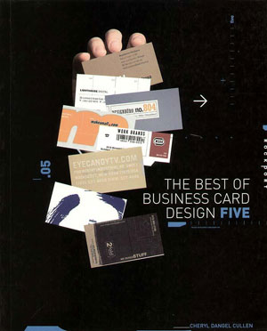 Cheryl Dangel Cullen, «Best of Business Card Design 5» -  