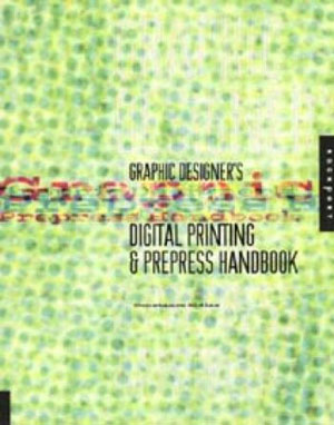 Constance Sidles - Graphic Designers Digital Printing and Prepress Handbook /        -  