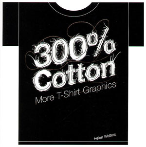  , «300% Cootton. More T-Shirt Graphics» -  
