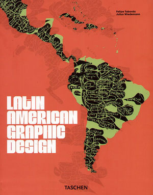 Felipe Tabords, Julius Wiedemann, «Latin American Graphic Design» -  